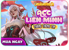 Bán acc liên minh , mua acc liên minh , shop acc LMHT , shop acc Liên minh , shop acc lol , Mua acc lmht , bán acc lmht