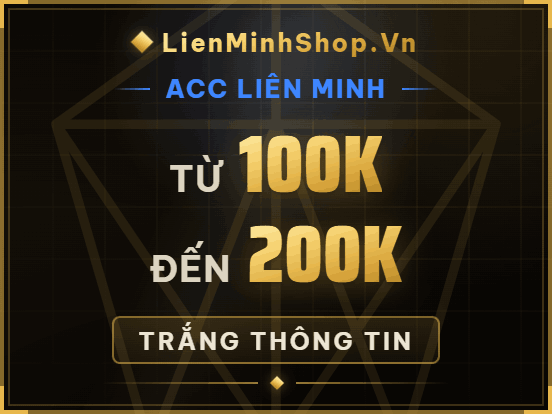Bán acc liên minh , mua acc liên minh , shop acc LMHT , shop acc Liên minh , shop acc lol , Mua acc lmht , bán acc lmht